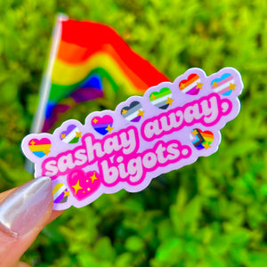 Sashay Away Bigot Sticker